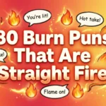 burn puns